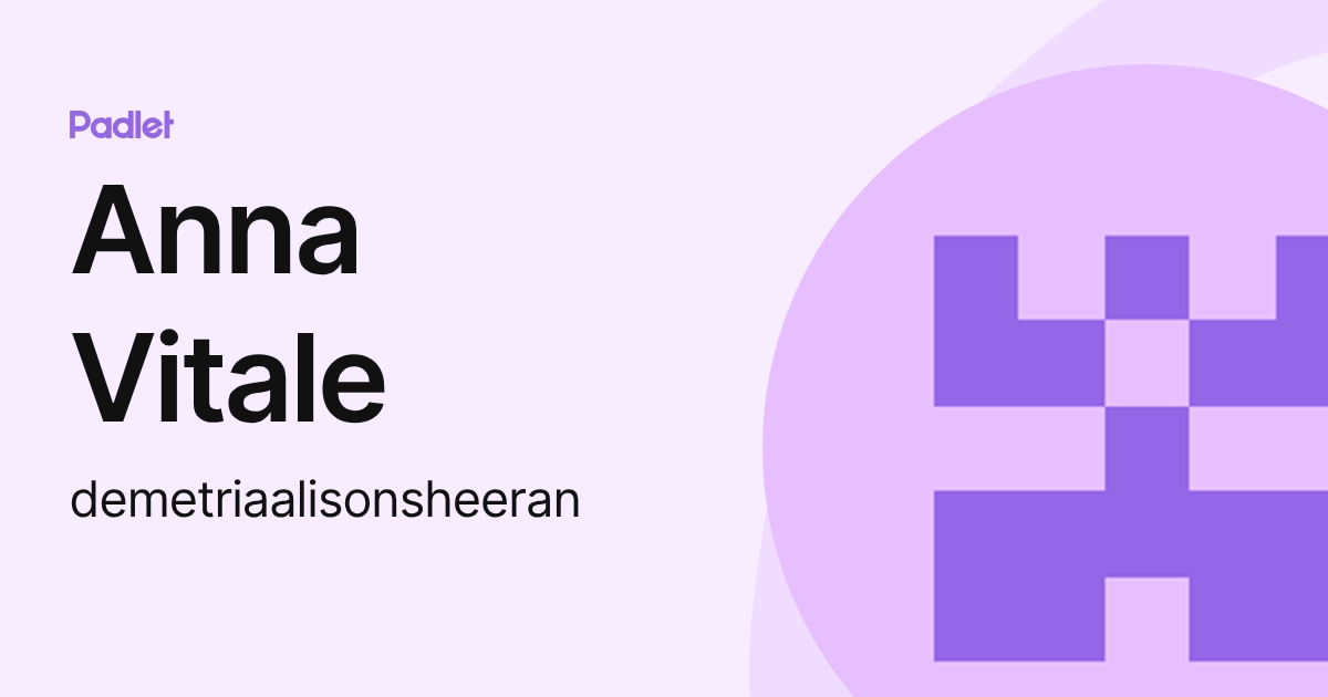Anna Vitale (demetriaalisonsheeran) profile | Padlet