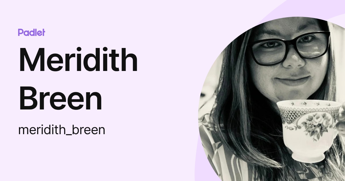 Meridith Breen (meridith_breen) profile | Padlet