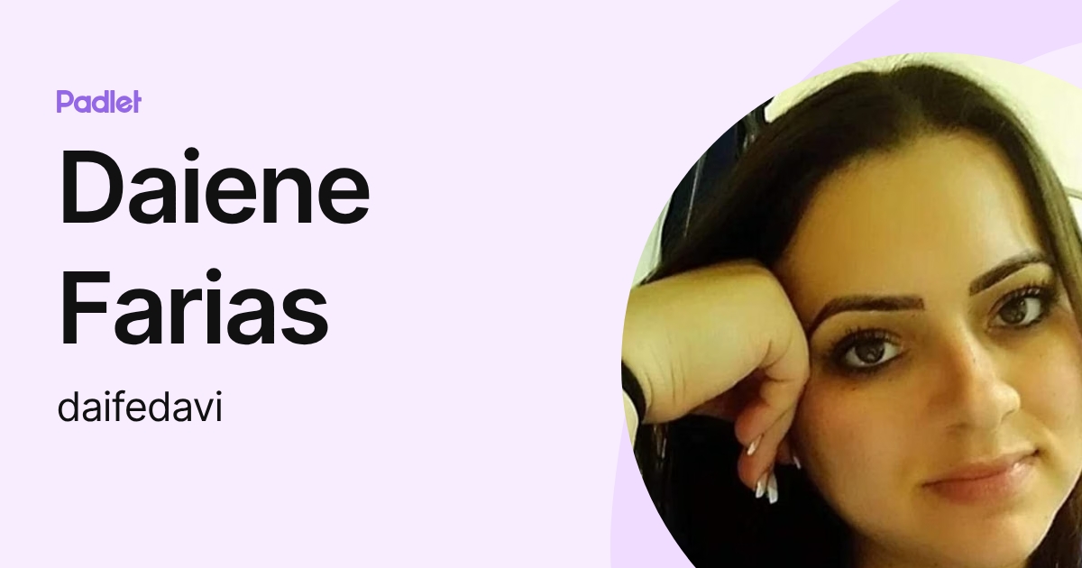 Daiene Farias (daifedavi) profile | Padlet