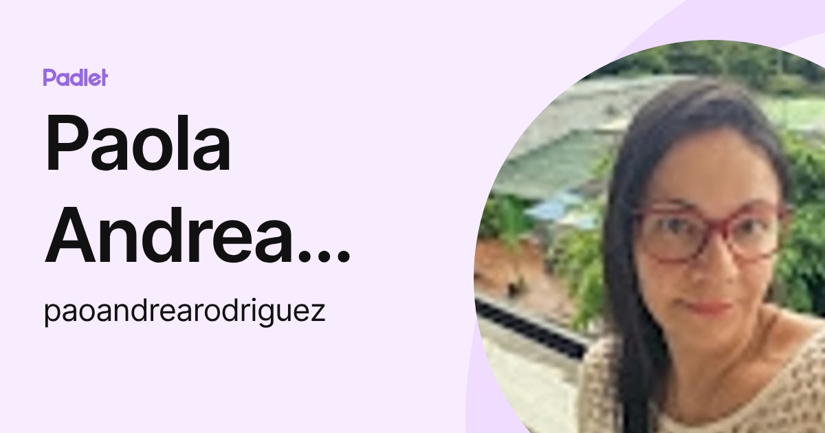 Paola Andrea Rodríguez (paoandrearodriguez) profile | Padlet