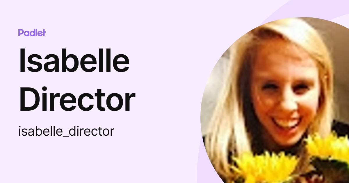 Isabelle Director (isabelle_director) profile | Padlet