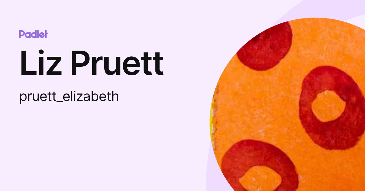 Liz Pruett (pruett_elizabeth) profile | Padlet