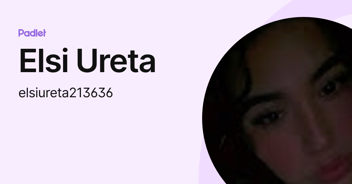 Elsi Ureta (elsiureta213636) profile | Padlet
