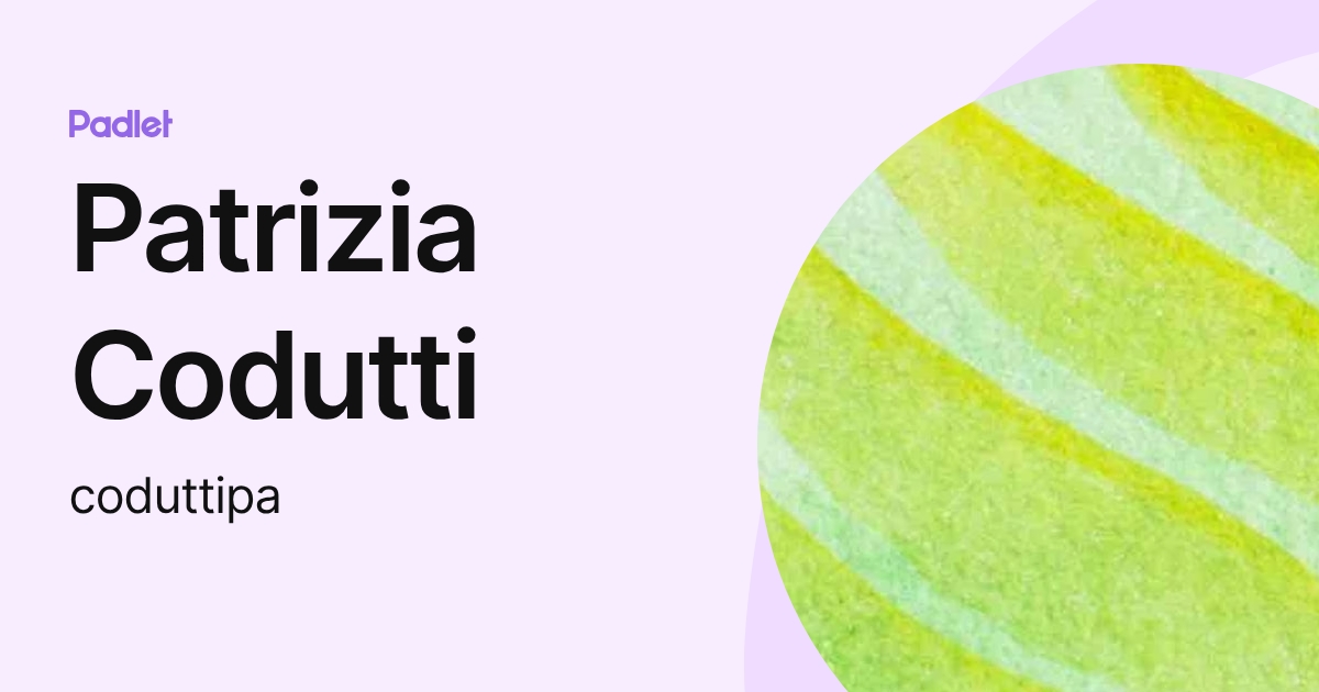 Patrizia Codutti (coduttipa) profile | Padlet