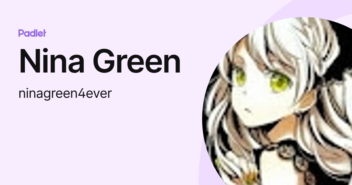 Nina Green (ninagreen4ever) profile | Padlet