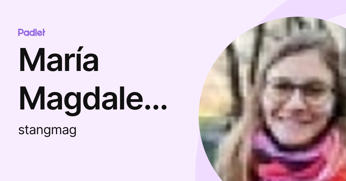 María Magdalena Stang (stangmag) profile | Padlet