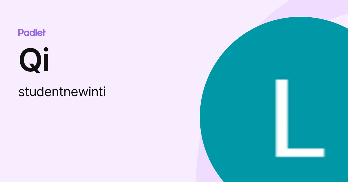 Qi (studentnewinti) profile | Padlet