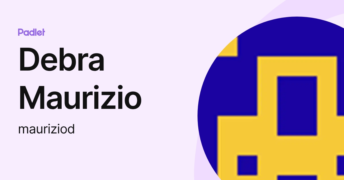 Debra Maurizio (mauriziod) profile | Padlet