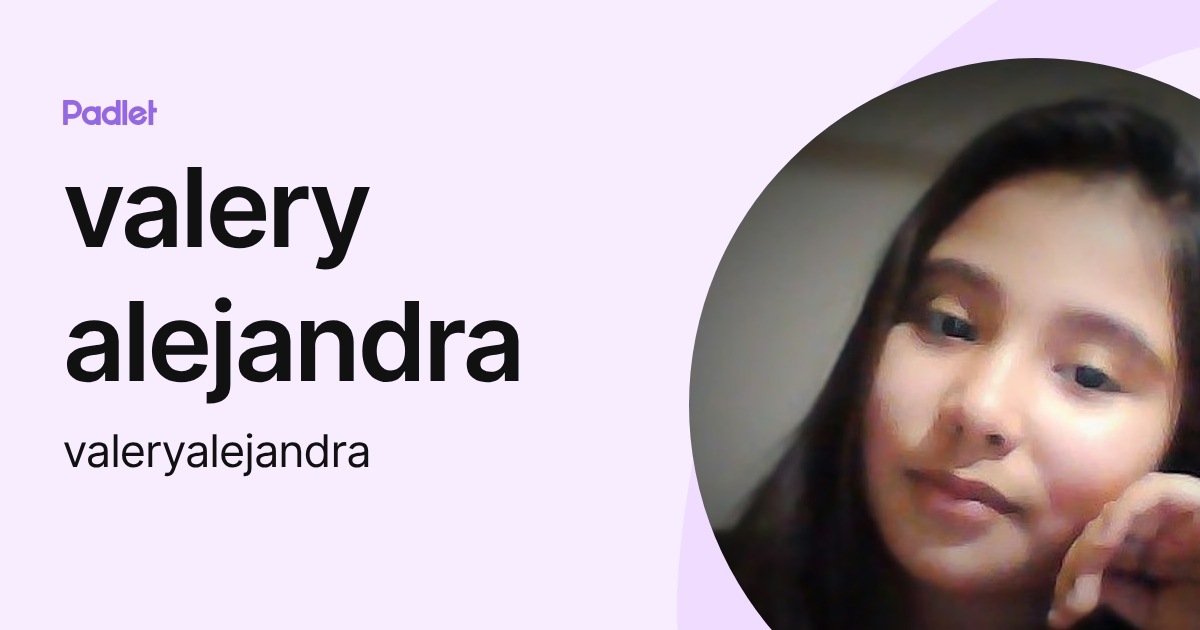valery alejandra (valeryalejandra) profile | Padlet