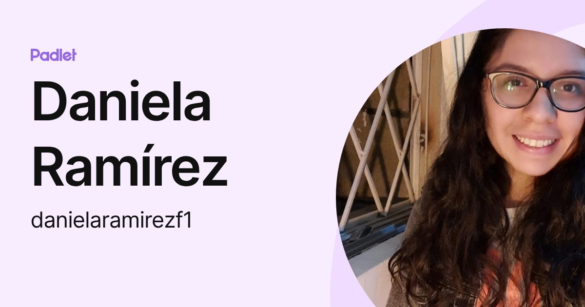 Daniela Ramírez (danielaramirezf1) profile | Padlet
