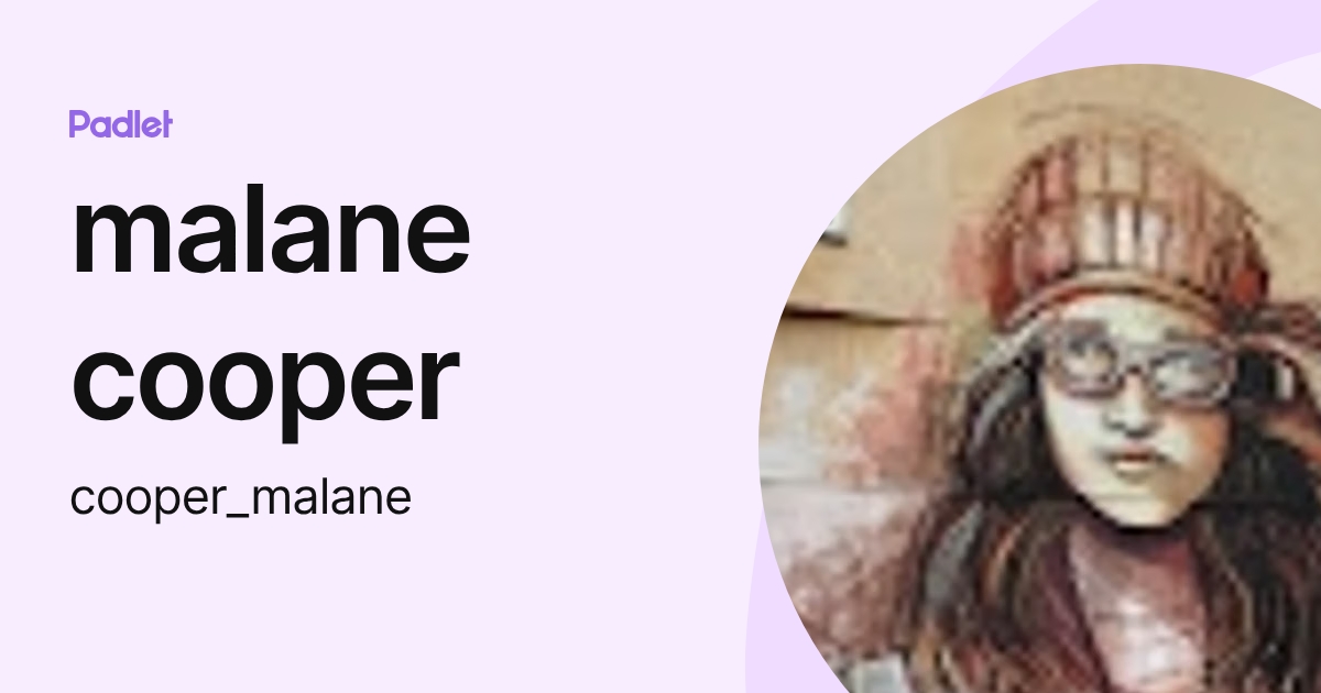 malane cooper (cooper_malane) profile | Padlet