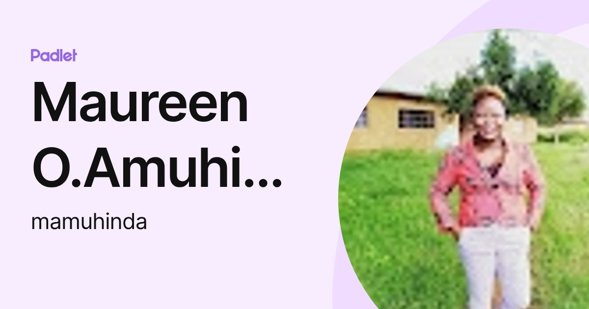 Maureen O.Amuhinda (mamuhinda) profile | Padlet