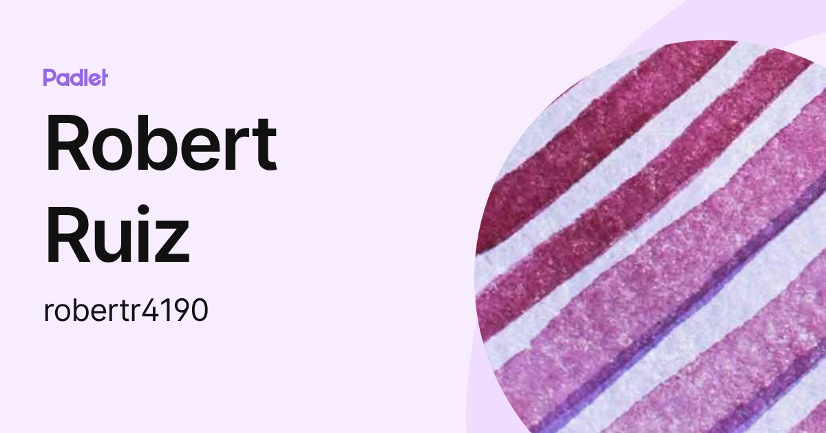 Robert Ruiz (robertr4190) profile | Padlet
