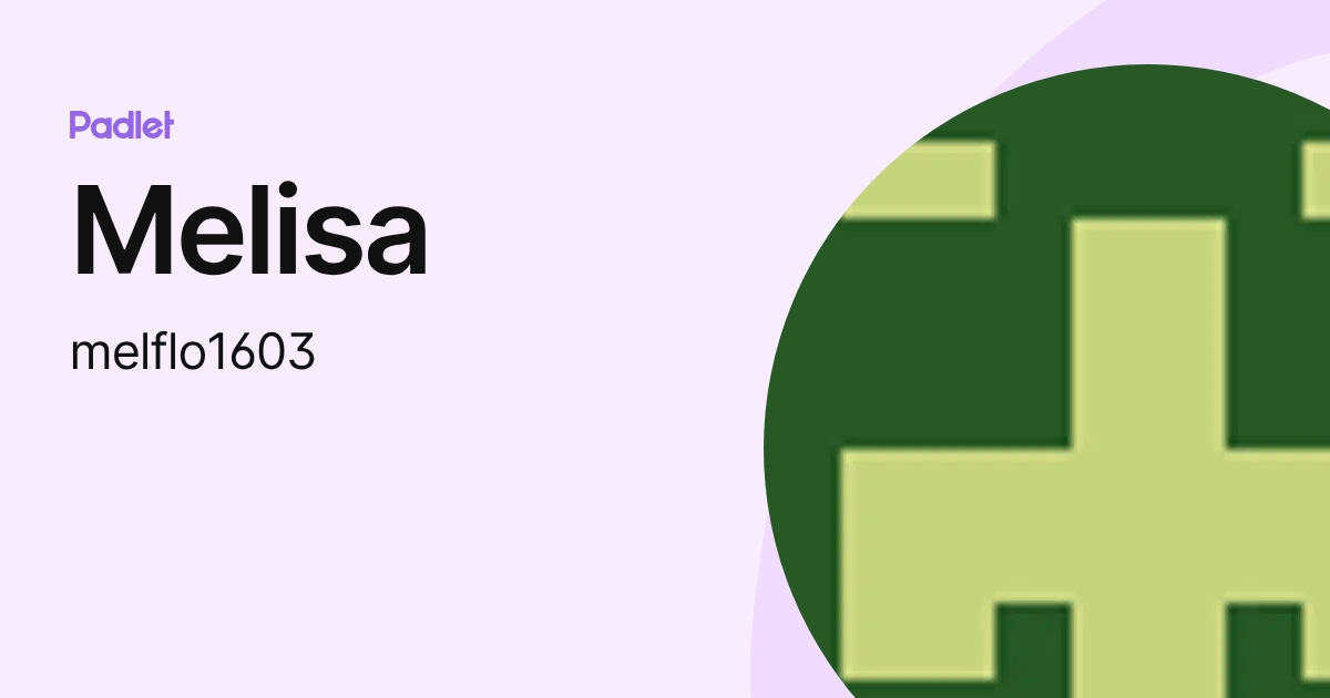 Melisa (melflo1603) profile | Padlet