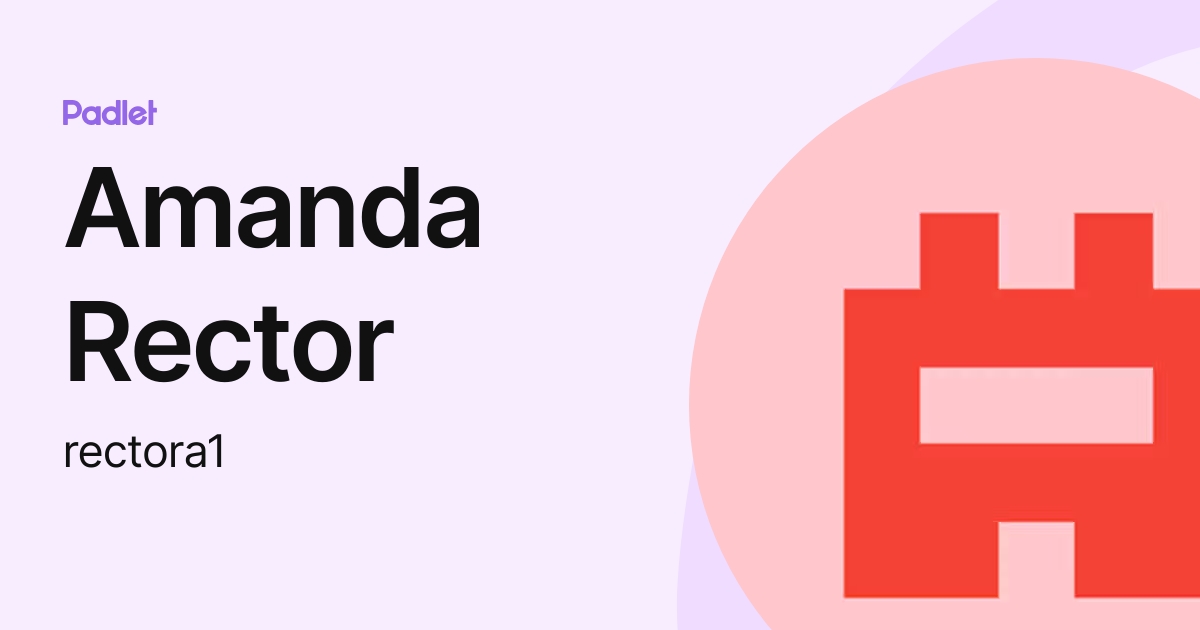 Amanda Rector (rectora1) profile | Padlet