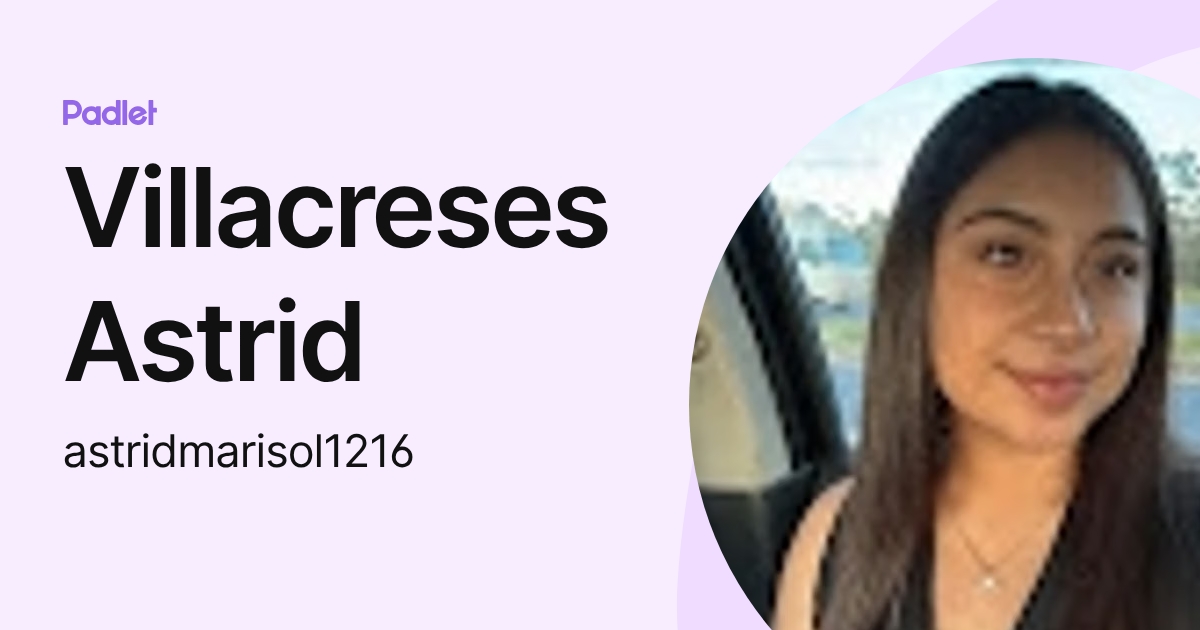 Villacreses Astrid (astridmarisol1216) profile | Padlet