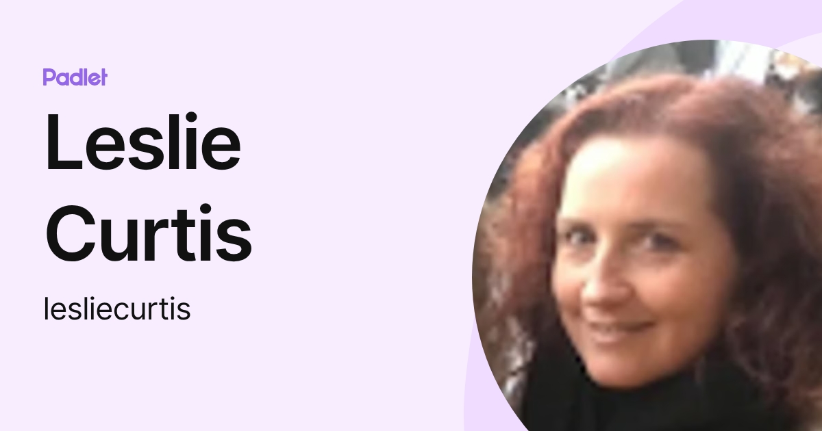 Leslie Curtis (lesliecurtis) profile | Padlet