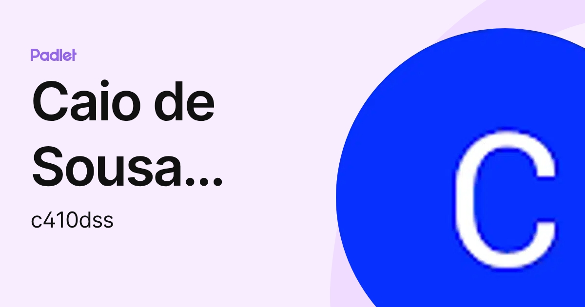 Caio de Sousa Silva (c410dss) profile | Padlet