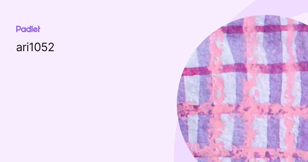 ari1052 profile | Padlet