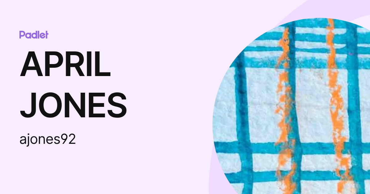 APRIL JONES (ajones92) profile | Padlet