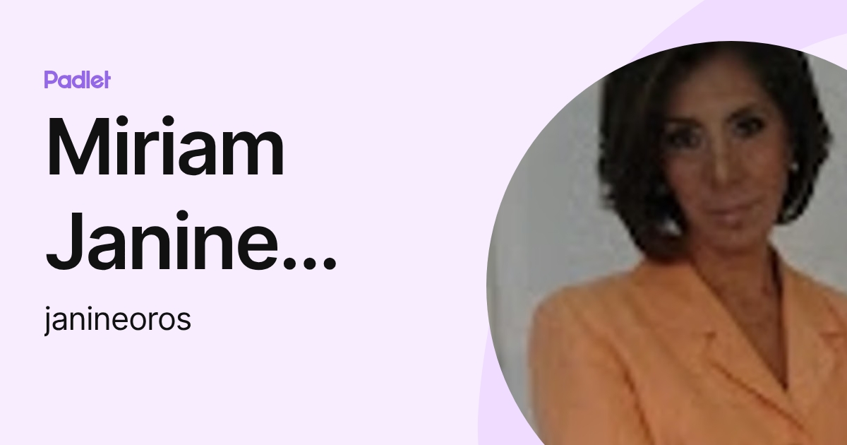 Miriam Janine Oros Luengo (janineoros) profile | Padlet