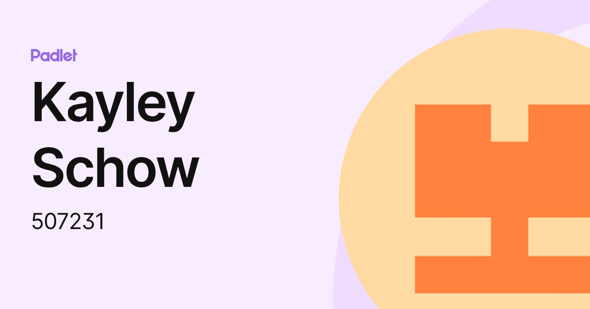 Kayley Schow (507231) profile | Padlet