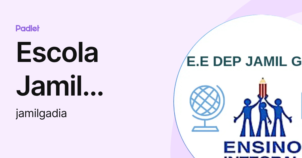 Escola Jamil Gadia (jamilgadia) profile | Padlet