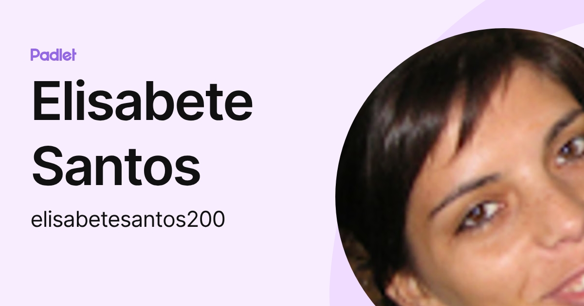 Elisabete Santos (elisabetesantos200) profile | Padlet