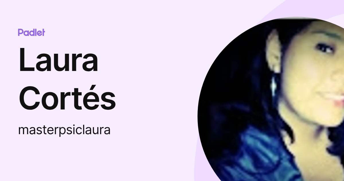 Laura Cortés (masterpsiclaura) profile | Padlet