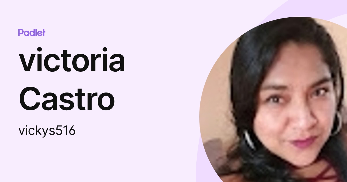 victoria Castro (vickys516) profile | Padlet
