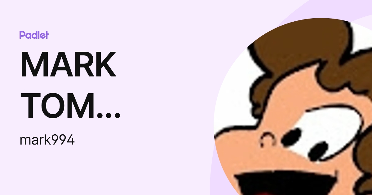 MARK TOM SAWYER FERREIRA FELICIANO (mark994) profile | Padlet