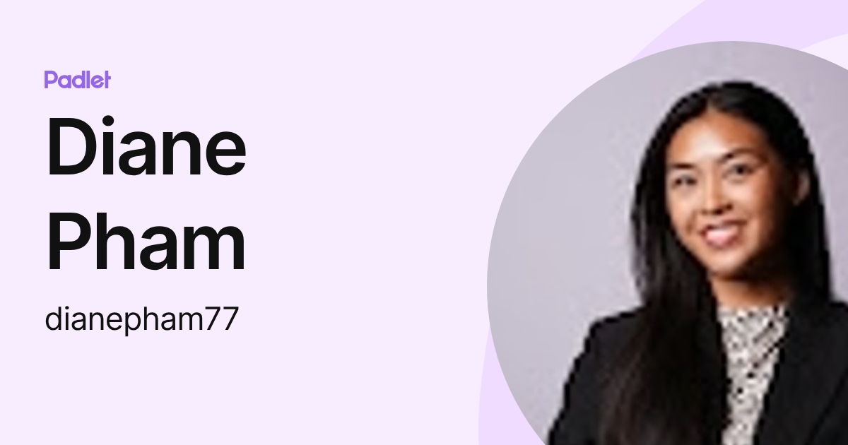Diane Pham (dianepham77) profile | Padlet