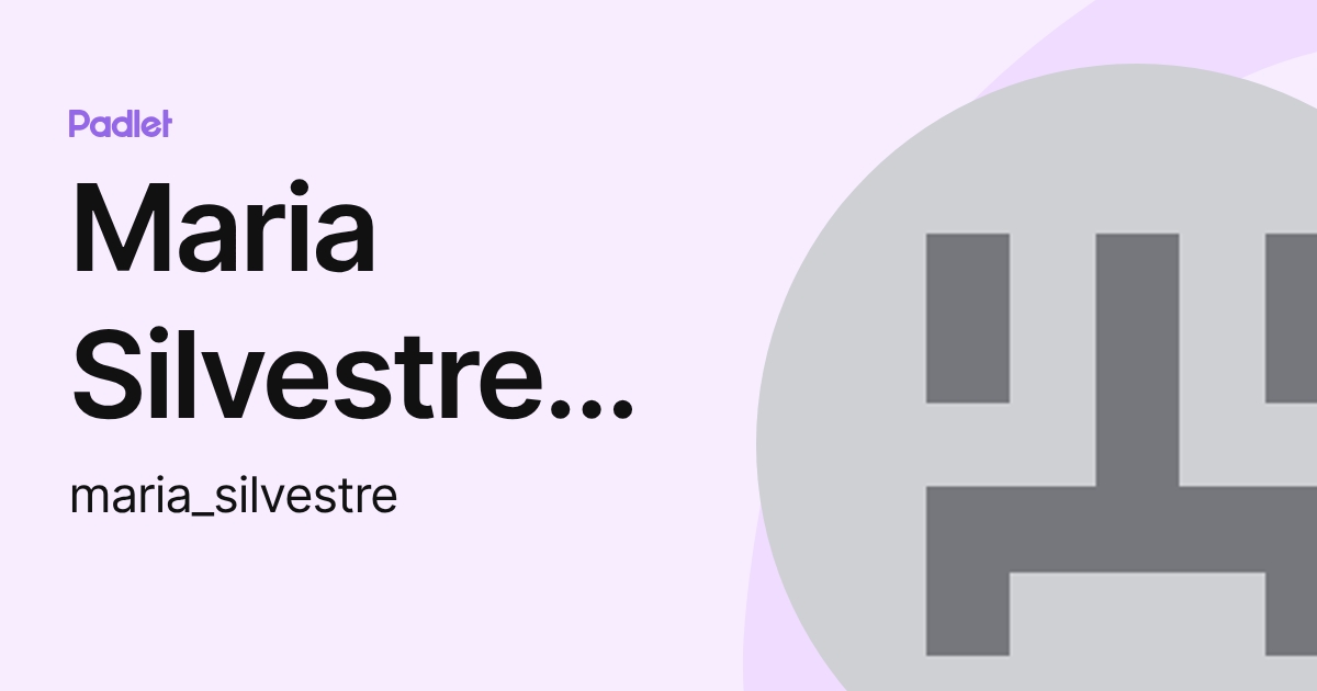 Maria Silvestre Esteve (maria_silvestre) profile | Padlet