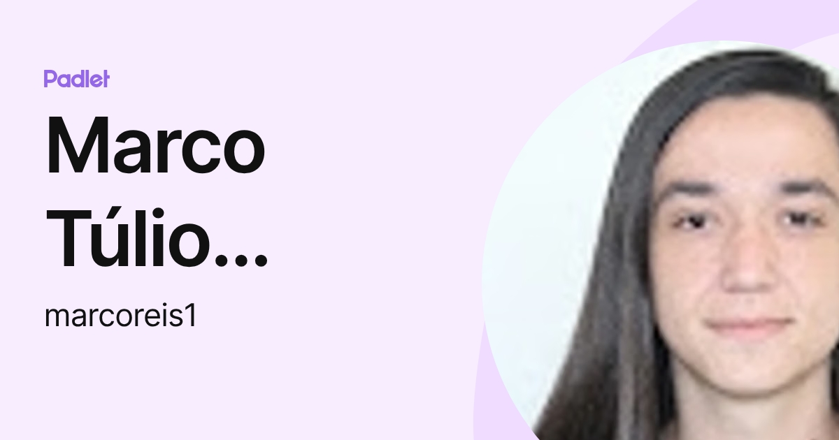 Marco Túlio Santana dos Reis (marcoreis1) profile | Padlet