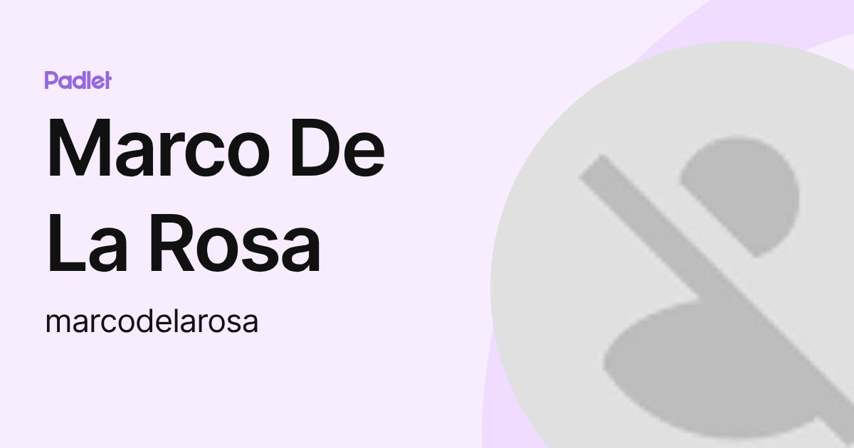 Marco De La Rosa (marcodelarosa) profile | Padlet