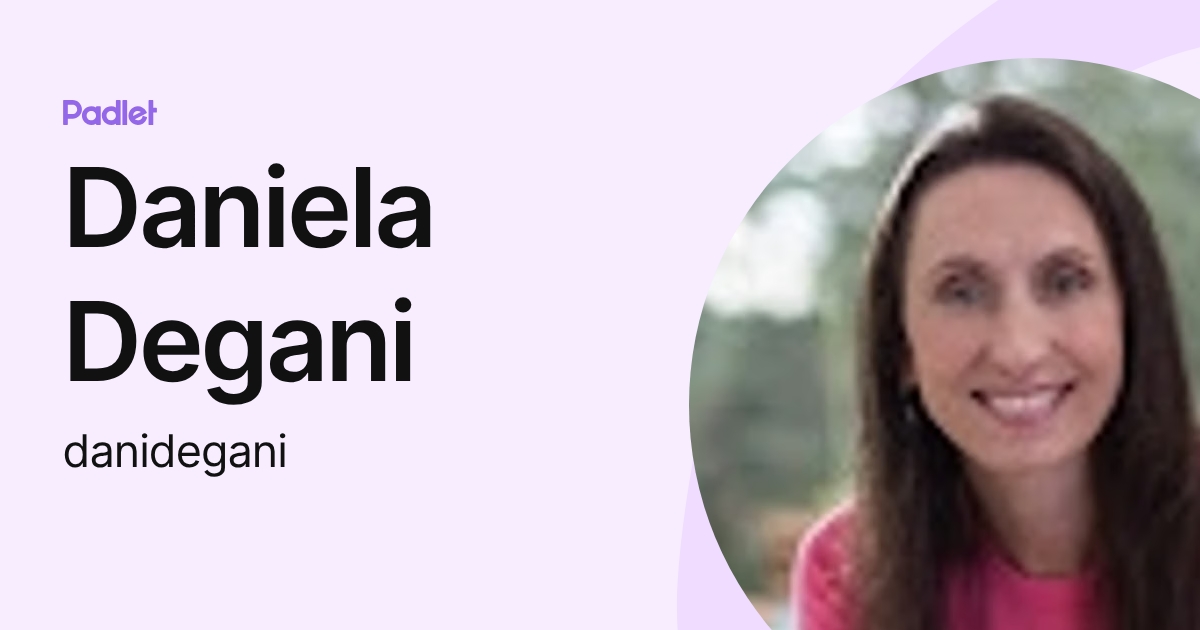 Daniela Degani (danidegani) profile | Padlet