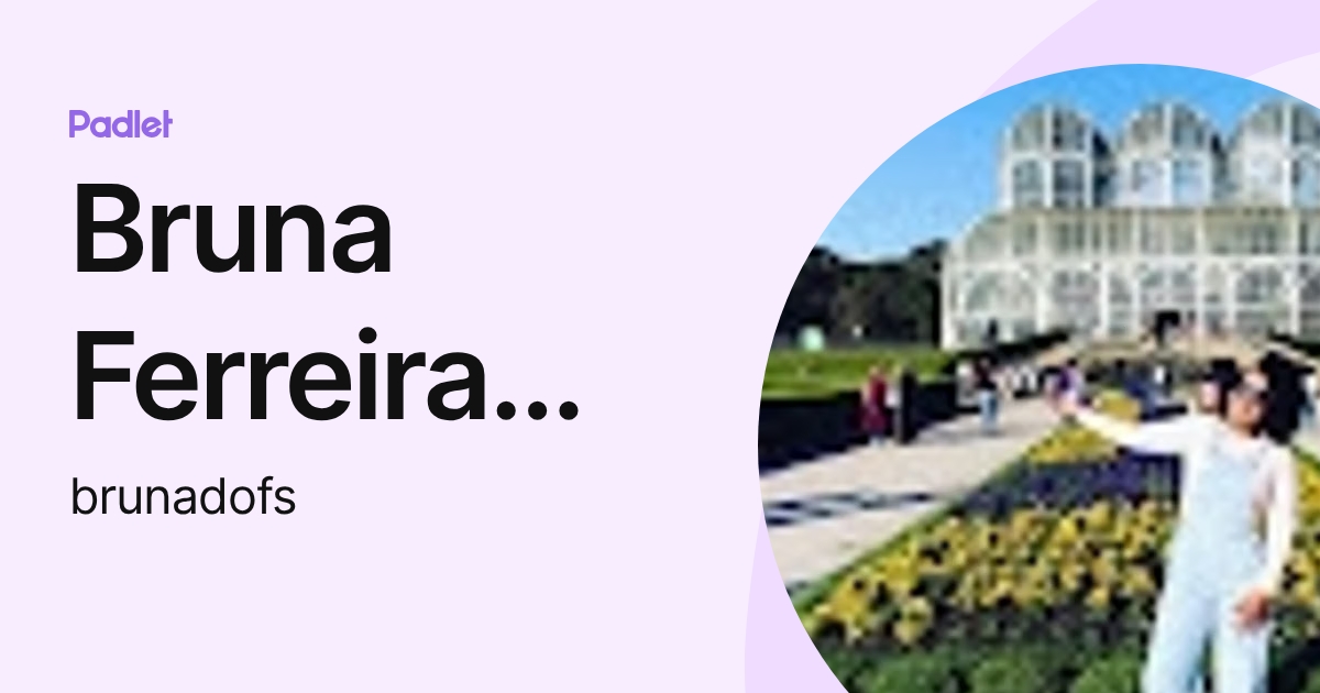 Bruna Ferreira Sales (brunadofs) profile | Padlet