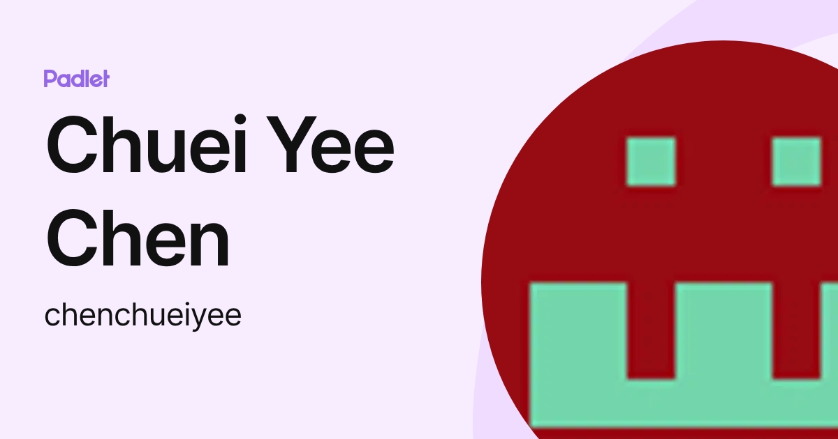 Chuei Yee Chen (chenchueiyee) profile | Padlet