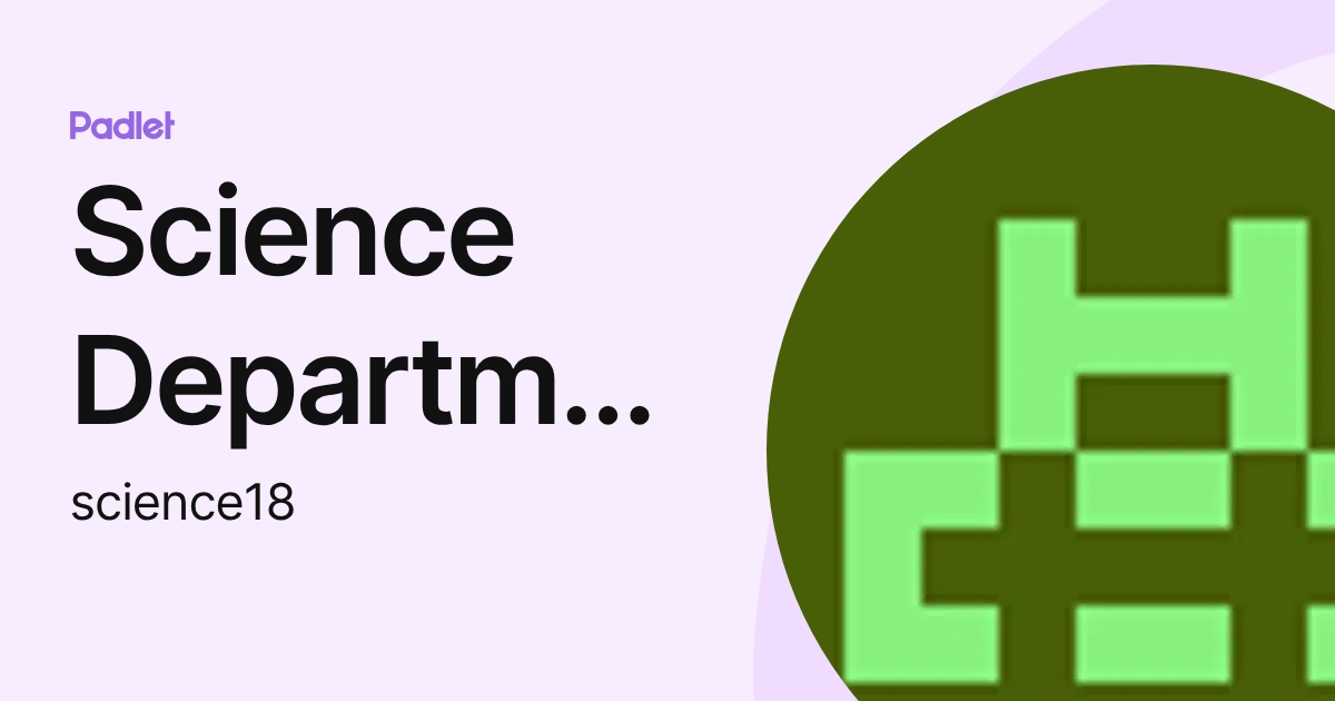 Science Department (science18) profile | Padlet