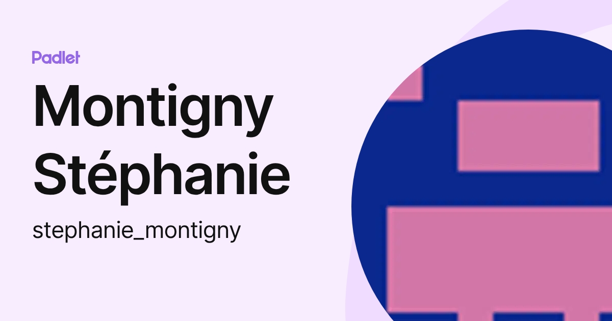 Montigny Stéphanie (stephanie_montigny) profile | Padlet