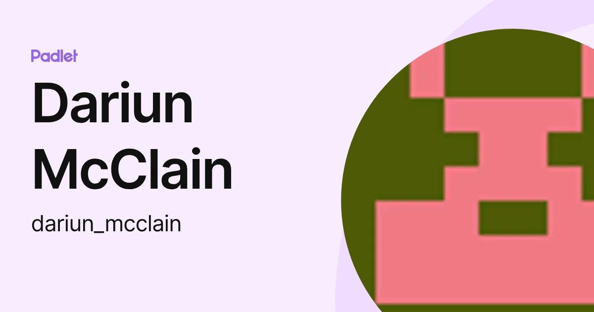 Dariun McClain (dariun_mcclain) profile | Padlet