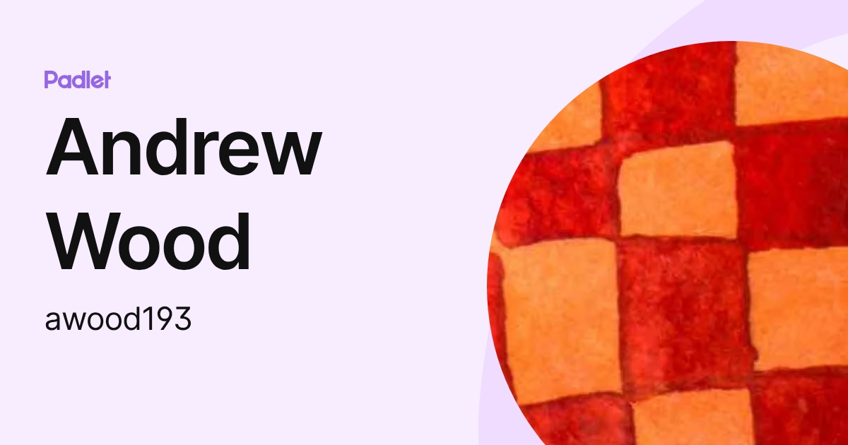Andrew Wood (awood193) profile | Padlet