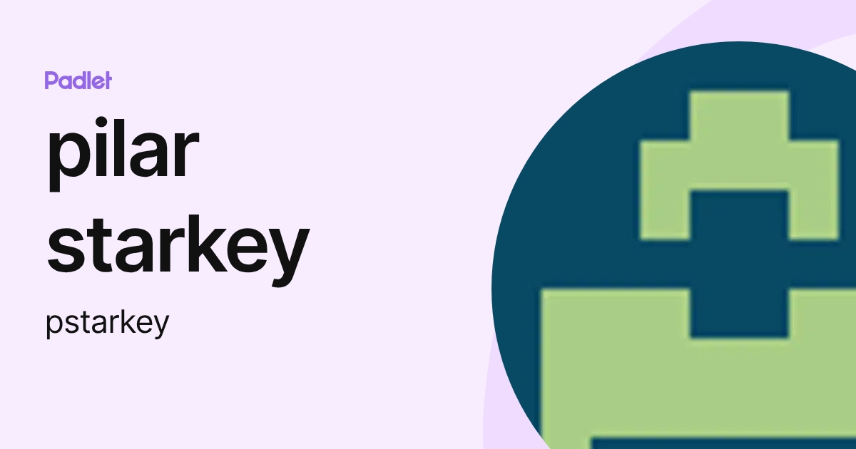 pilar starkey (pstarkey) profile | Padlet