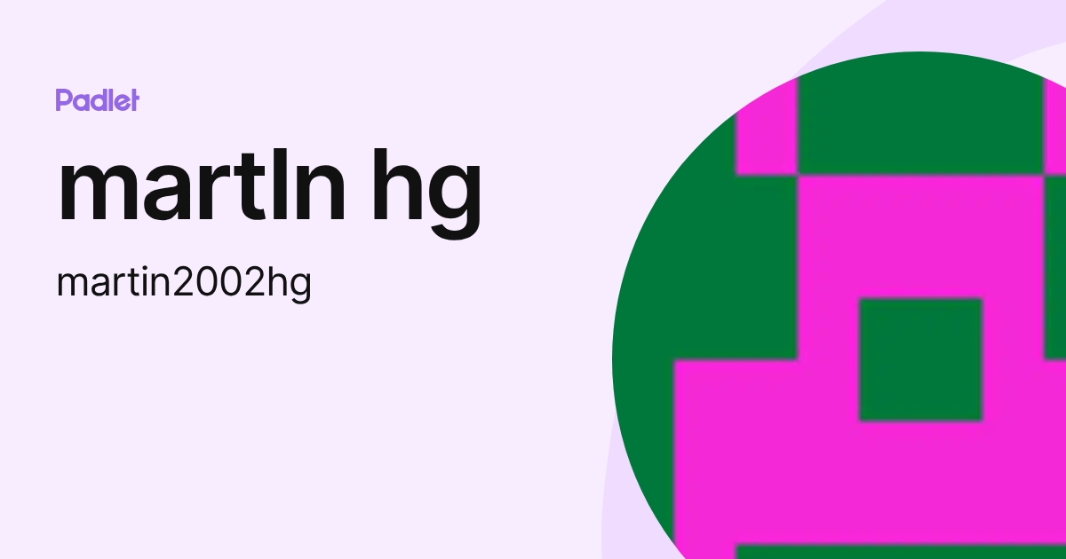 martIn hg (martin2002hg) profile | Padlet