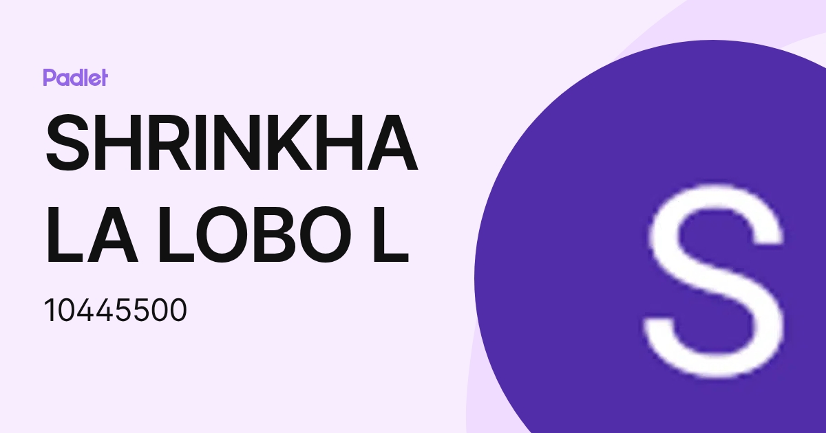 SHRINKHALA LOBO L (10445500) profile | Padlet