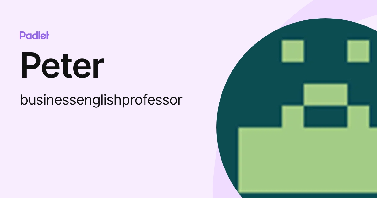Peter (businessenglishprofessor) profile | Padlet