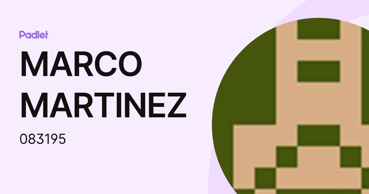 MARCO MARTINEZ (083195) profile | Padlet