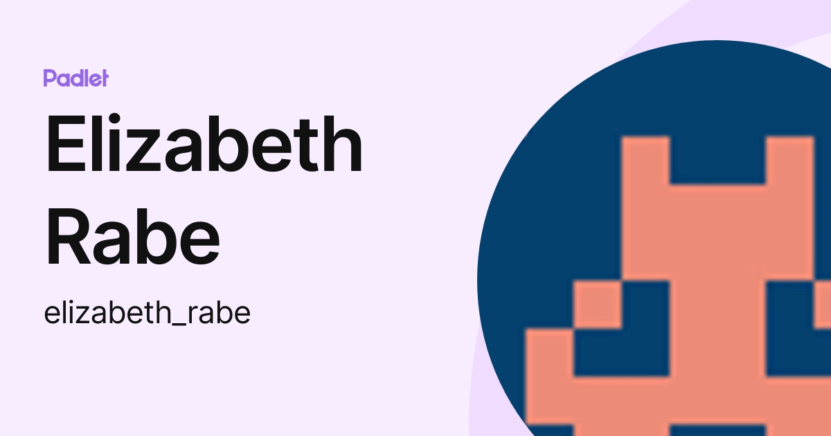 Elizabeth Rabe (elizabeth_rabe) profile | Padlet