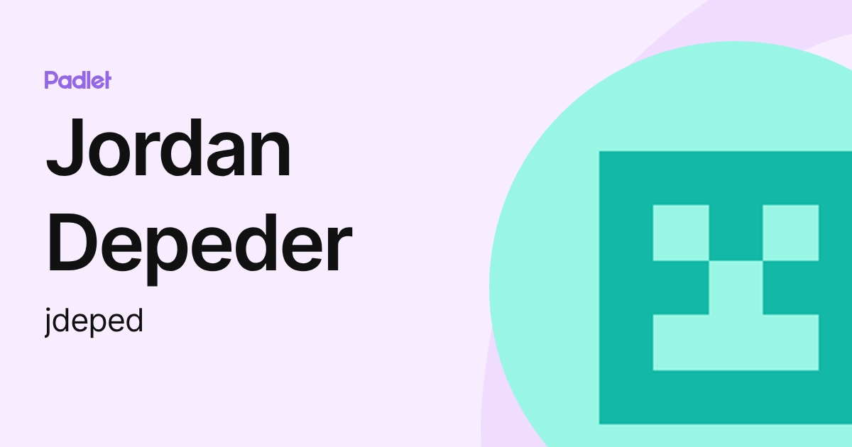 Jordan Depeder (jdeped) profile | Padlet
