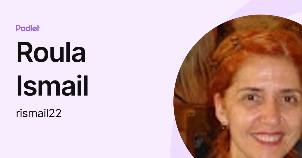 Roula Ismail (rismail22) profile | Padlet